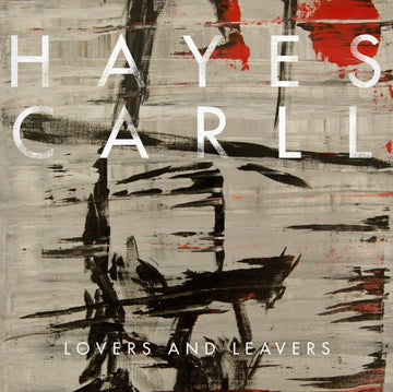CARLL, HAYES | LOVERS & LEAVERS (GATEFOLD/DL CARD) | VINYL RECORD (LP)