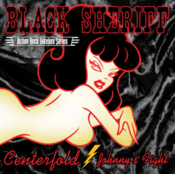 BLACK SHERIFF | CENTERFOLD / JOHNNY'S FIGHT | 7IN VINYL
