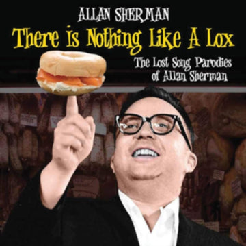 SHERMAN, ALLAN | THERE IS NOTHING LIKE A LOX: THE LOST SONG PARODIES OF ALAN SHERMAN | CD