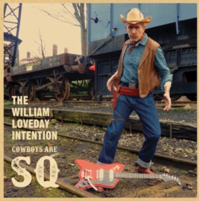 WILLIAM LOVEDAY INTENTION | COWBOYS ARE SQ | VINYL RECORD (LP)