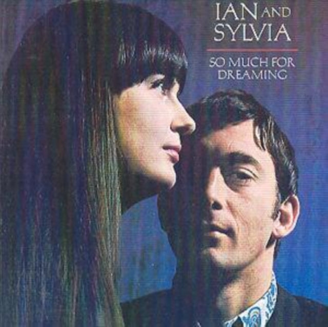 IAN & SYLVIA | SO MUCH FOR DREAMING | CD