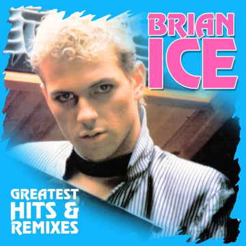 ICE, BRIAN | GREATEST HITS & REMIXE | VINYL RECORD (LP)