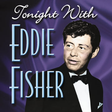 FISHER, EDDIE | TONIGHT WITH EDDIE FISHER | CD