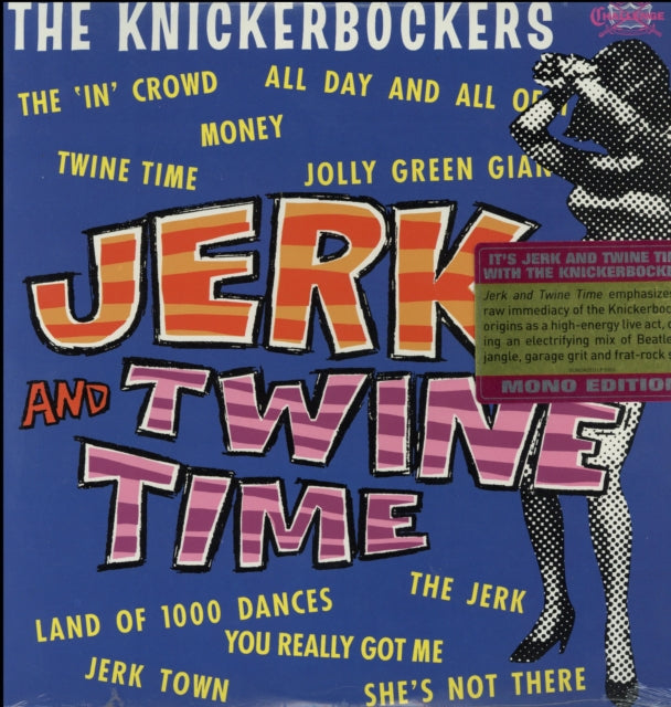 KNICKERBOCKERS | JERK AND TWINE TIME (MONO EDITION) | VINYL RECORD (LP)