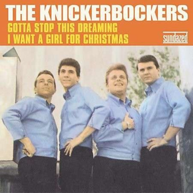 KNICKERBOCKERS | GOTTA STOP THIS DREAMING / I WANT A GIRL FOR CHRISTMAS | 7IN VINYL