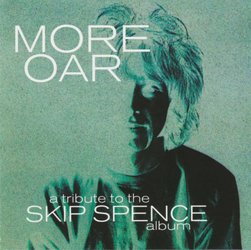 VARIOUS ARTISTS | MORE OAR - A TRIBUTE TO THE SKIP SPENCE ALBUM (2LP) | VINYL RECORD (LP)