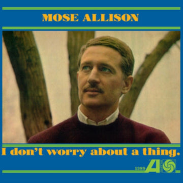 ALLISON, MOSE | I DON'T WORRY ABOUT A THING | VINYL RECORD (LP)