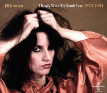 KROESEN, JILL | I REALLY WANT TO BOMB YOU: 1972 -  1984 (CLEAR ORANGE VINYL/2LP) | VINYL RECORD (LP)