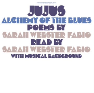 FABIO, SARAH WEBSTER | JUJUS/ALCHEMY OF THE BLUES: POEMS BY SARAH WEBSTER FABIO | VINYL RECORD (LP)