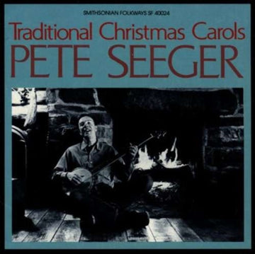 SEEGER, PETE | TRADITIONAL CHRISTMAS CAROLS | CD