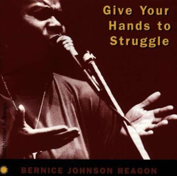 REAGON, BERNICE JOHNSON | GIVE YOUR HANDS TO STRUGGLE | CD