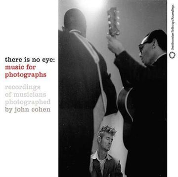 VARIOUS ARTISTS | THERE IS NO EYE: MUSIC FOR PHOTOS BY JOHN COHEN / VAR | CD