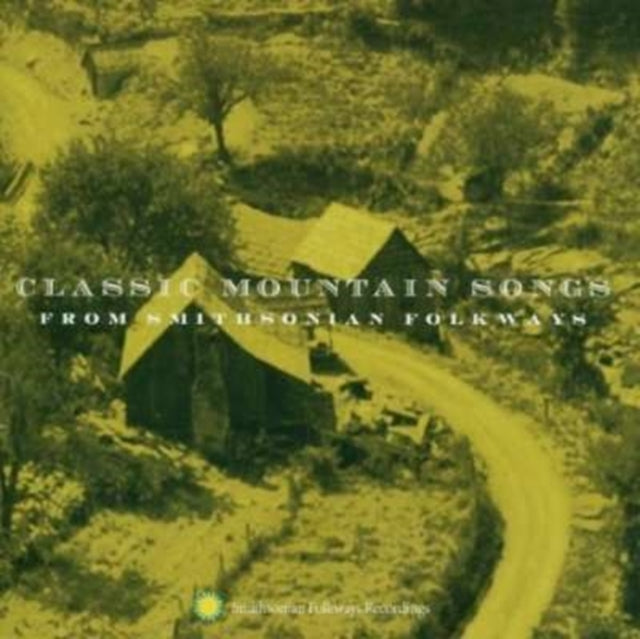 VARIOUS ARTISTS | CLASSIC MOUNTAIN SONGS: SMITHSONIAN FOLKWAYS / VAR | CD