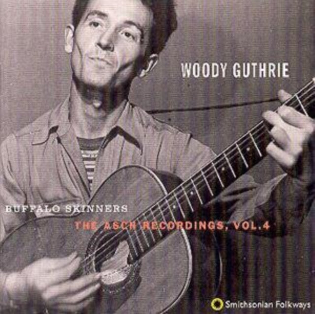 GUTHRIE, WOODY | BUFFALO SKINNERS: ASCH RECORDINGS VOL.4 | CD