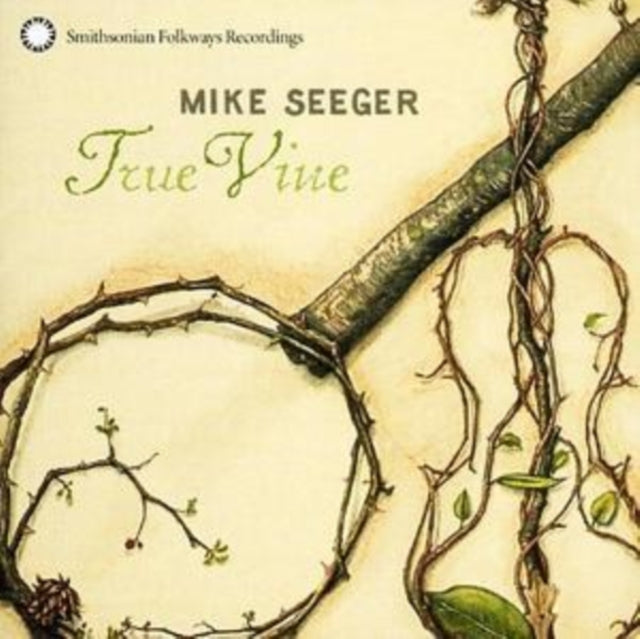 SEEGER, MIKE | TRUE VINE | CD