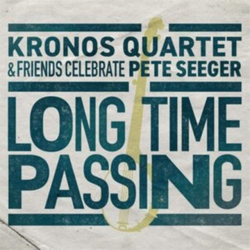 KRONOS QUARTET | LONG TIME PASSING: KRONOS QUARTET & FRIENDS CELEBRATE PETE | VINYL RECORD (LP)