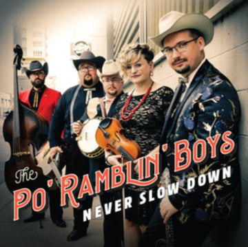 PO' RAMBLIN BOYS | NEVER SLOW DOWN | VINYL RECORD (LP)