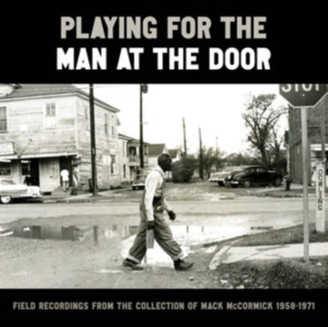VARIOUS ARTISTS | PLAYING FOR THE MAN AT THE DOOR: FIELD RECORDINGS (6LP) | VINYL RECORD (LP)
