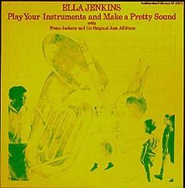 JENKINS, ELLA | PLAY YOUR INSTRUMENTS & MAKE A PRETTY SOUND | CD