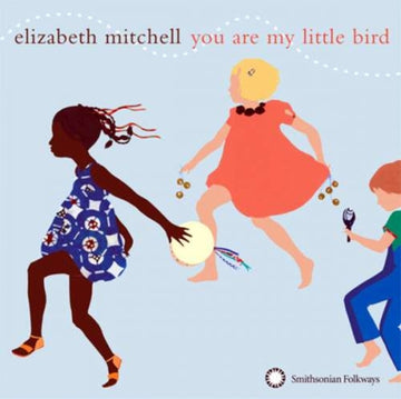 MITCHELL, ELIZA | YOU ARE MY LITTLE BIRD | CD