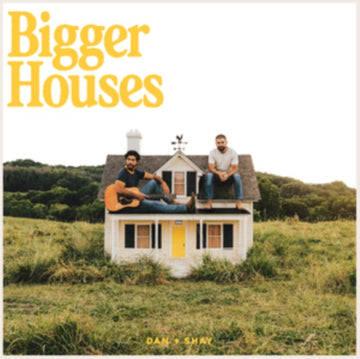 DAN + SHAY | BIGGER HOUSES | VINYL RECORD (LP)