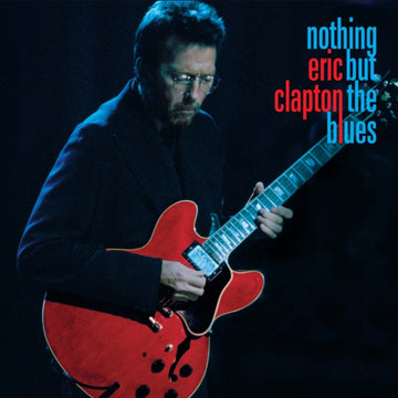 CLAPTON, ERIC | NOTHING BUT THE BLUES (2LP/2CD/BLU-RAY/BOOK/EXTRAS) | VINYL RECORD (LP)