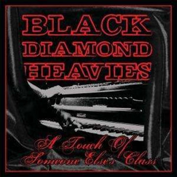 BLACK DIAMOND HEAVIES | TOUCH OF SOME ONE ELSE'S CLASS | VINYL RECORD (LP)