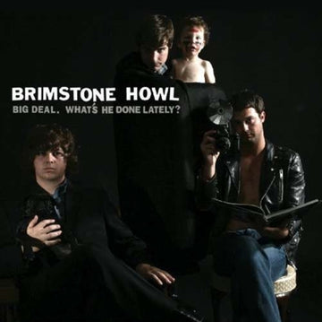 BRIMSTONE HOWL | BIG DEAL (WHAT'S HE DONE LATELY) | VINYL RECORD (LP)