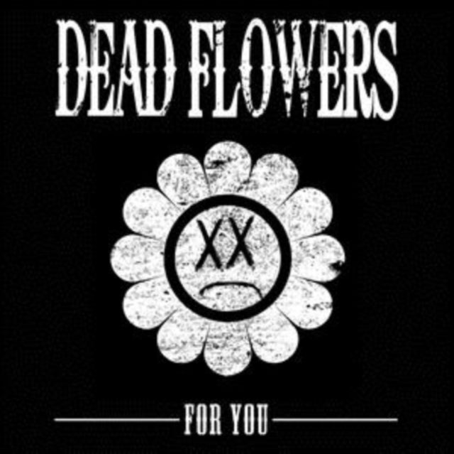 DEAD FLOWERS | FOR YOU | VINYL RECORD (LP)