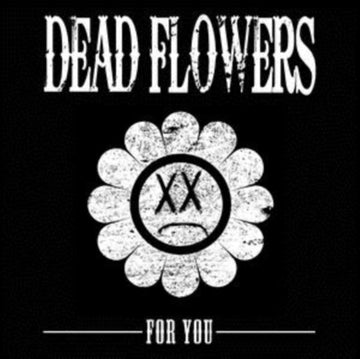 DEAD FLOWERS | FOR YOU | VINYL RECORD (LP)