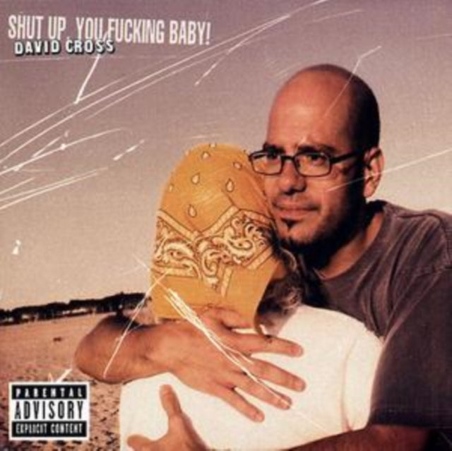 CROSS, DAVID | SHUT UP YOU FUCKING BABY | CD