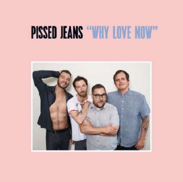 PISSED JEANS | WHY LOVE NOW (DL CARD) | VINYL RECORD (LP)