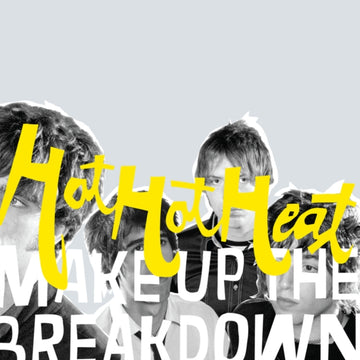 HOT HOT HEAT | MAKE UP THE BREAKDOWN (OPAQUE YELLOW VINYL/DELUXE/REMASTERED) | VINYL RECORD (LP)