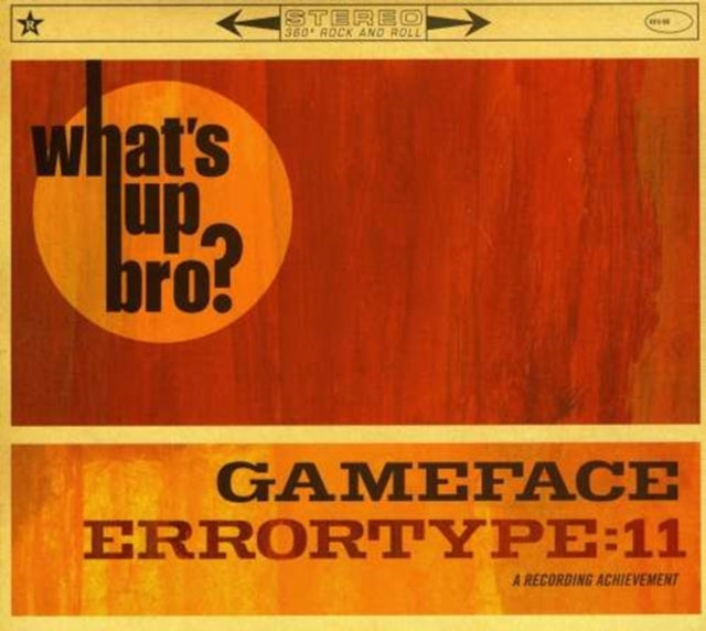 GAMEFACE/ET11 | WHATS UP BRO | CD