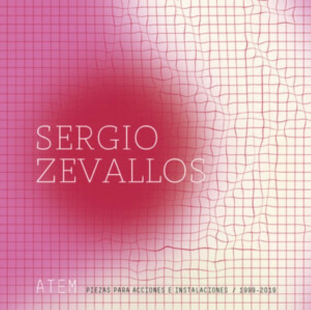 ZEVALLOS, SERGIO | ATEM: PIEZAS PARA ACCIONES E INSTALACIONES (1999-2019) | VINYL RECORD (LP)