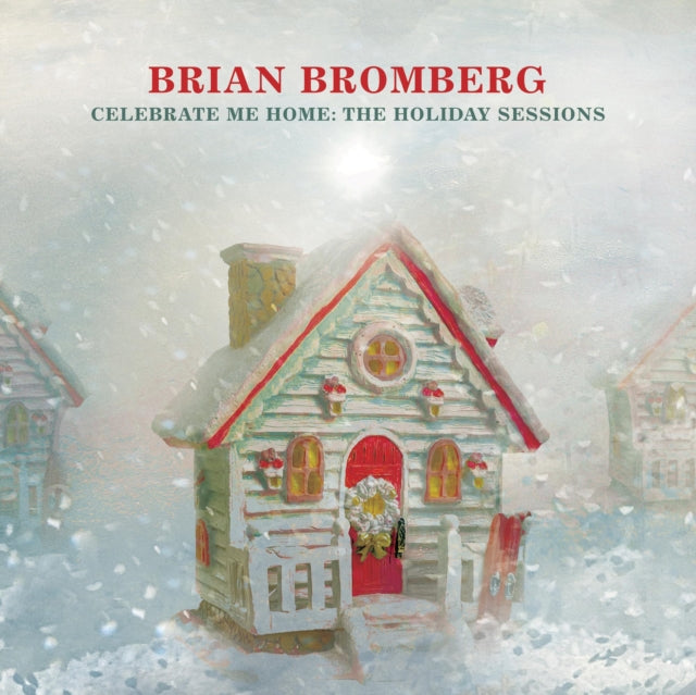 BROMBERG, BRIAN | CELEBRATE ME HOME: THE HOLIDAY SESSIONS | CD