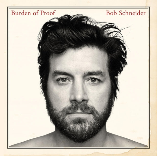SCHNEIDER, BOB | BURDEN OF PROOF | VINYL RECORD (LP)