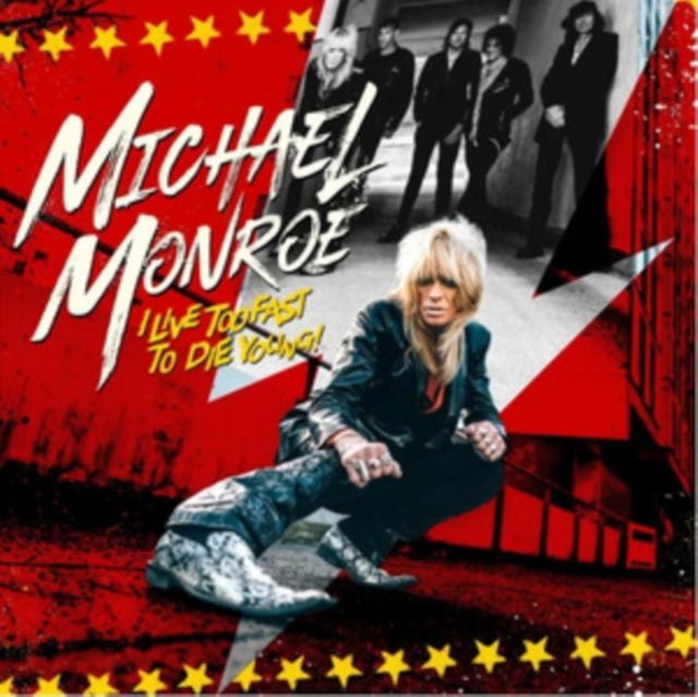 MONROE, MICHAEL | I LIVE TOO FAST TO DIE YOUNG | VINYL RECORD (LP)