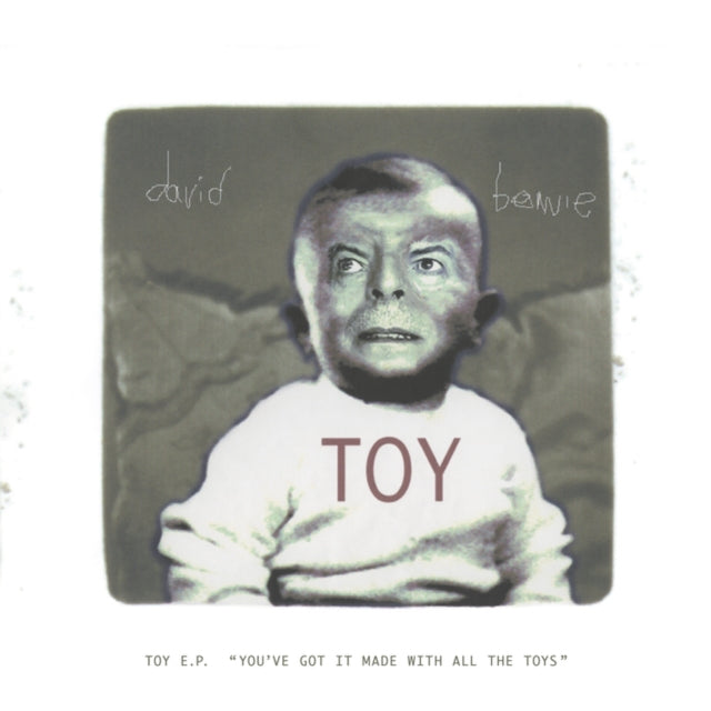 BOWIE, DAVID | TOY E.P. (YOU'VE GOT IT MADE WITH ALL THE TOYS) (RSD) | 10IN VINYL