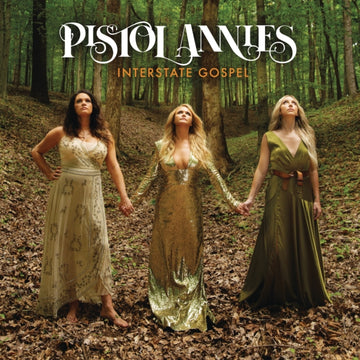 PISTOL ANNIES | INTERSTATE GOSPEL (140G) | VINYL RECORD (LP)