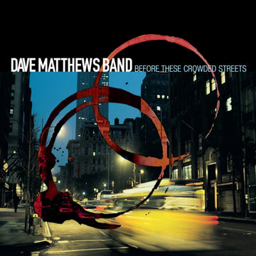 DAVE MATTHEWS BAND | BEFORE THESE CROWDED STREETS (2LP) | VINYL RECORD (LP)