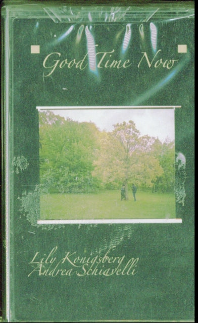 LILY KONIGSBERG AND ANDREA SCHIAVELLI | GOOD TIME NOW | MUSIC CASSETTE