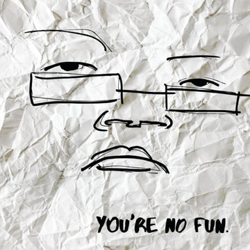 YOU'RE NO FUN | VINYL RECORD (LP)