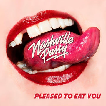 NASHVILLE PUSSY | PLEASED TO EAT YOU | VINYL RECORD (LP)