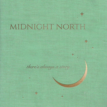 MIDNIGHT NORTH | THERE'S ALWAYS A STORY | VINYL RECORD (LP)
