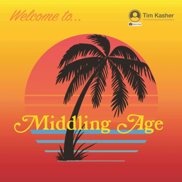 KASHER, TIM | MIDDLING AGE | VINYL RECORD (LP)
