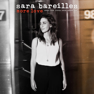 BAREILLES, SARA | MORE LOVE: SONGS FROM THE LITTLE VOICE SEASON ONE (150G) | VINYL RECORD (LP)