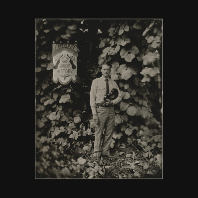 CHILDERS, TYLER | LONG VIOLENT HISTORY (140G/INSERT) | VINYL RECORD (LP)