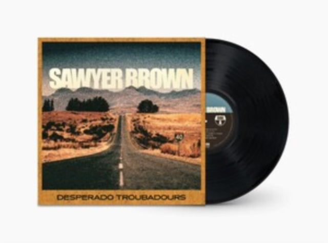 BROWN, SAWYER | DESPERADO TROUBADOURS | VINYL RECORD (LP)