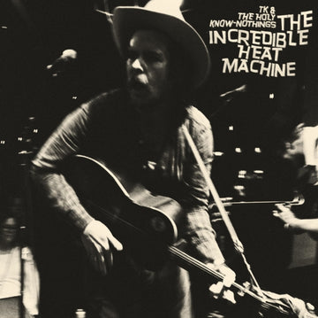 TK & THE HOLY KNOW-NOTHINGS | INCREDIBLE HEAT MACHINE | VINYL RECORD (LP)